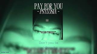 Psylosia - pay for you | THAI SUB | เพลงสากลแปลไทย