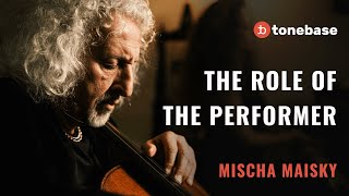 Mischa Maisky The Role Of The Performer