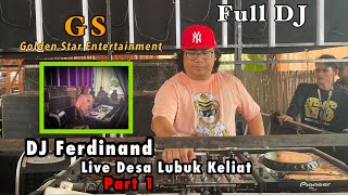 Full DJ Ferdinand GS Golden Star Entertainment' Live Desa Lubuk keliat Bergoyang Part 1