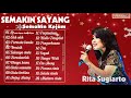Download Lagu RITA SUGIARTO SEMAKIN SAYANG SEMAKIN KEJAM Full Album Lagu Dangdut Lawas Nostalgia Terpopuler