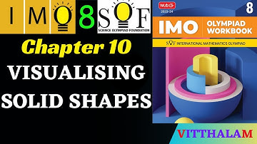 Mathematics Olympiad | SOF IMO | IMO Class 8 | Chapter 10 | Visualising Solid Shapes