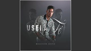 Video thumbnail of "Wanderson Soares - Usei a Fé"