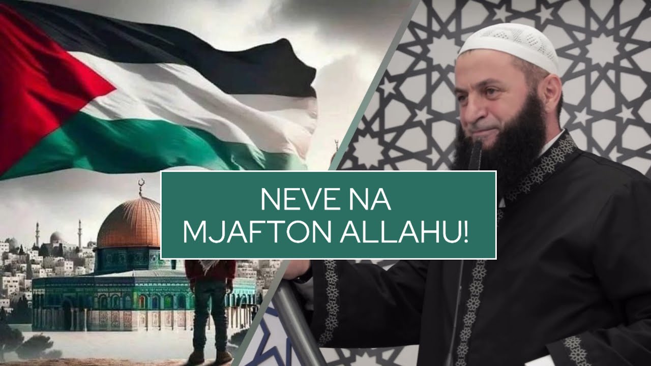 “Neve na mjafton Allahu, Ai është Mbështetësi më i mirë!” - Hoxhë Sadullah Bajrami