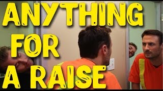 Anything For A Raise