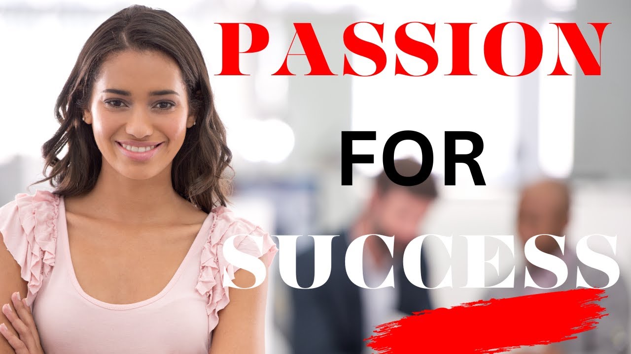 Let Your Passion Be Your Drive - YouTube