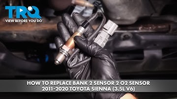 How to Replace Bank 2 Sensor 2 O2 Sensor 2011-2020 Toyota Sienna (3.5L V6)