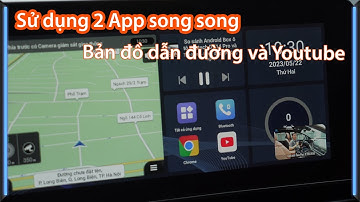 Hướng dẫn cách sử dụng song song Bản đồ dẫn đường và Youtube