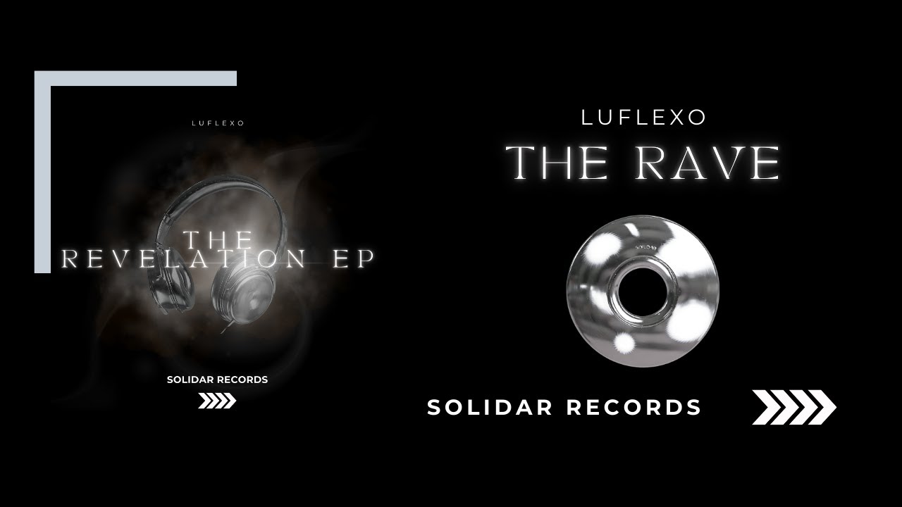 LuFlexo - The Rave (The Revelation EP) Solidar Records Release - YouTube