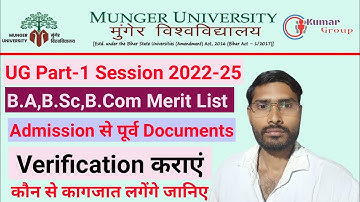 Munger UniversityPart-1 B.A,B.Sc,B.Com Session 2022-25 Admission से पूर्व Documents verificationकराए