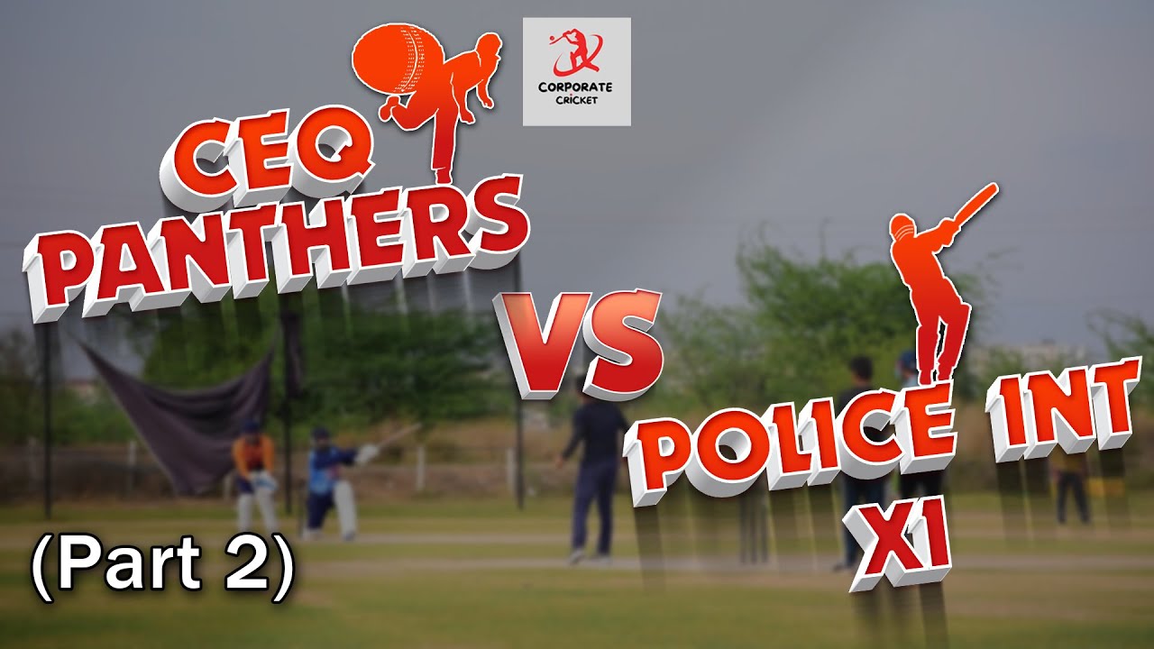 Police XI vs CEQPanthers Part 2 Police XI Batting Corporate