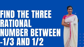 Find the three rational number between -1/3 and 1/2 | maths class 8th and 9th