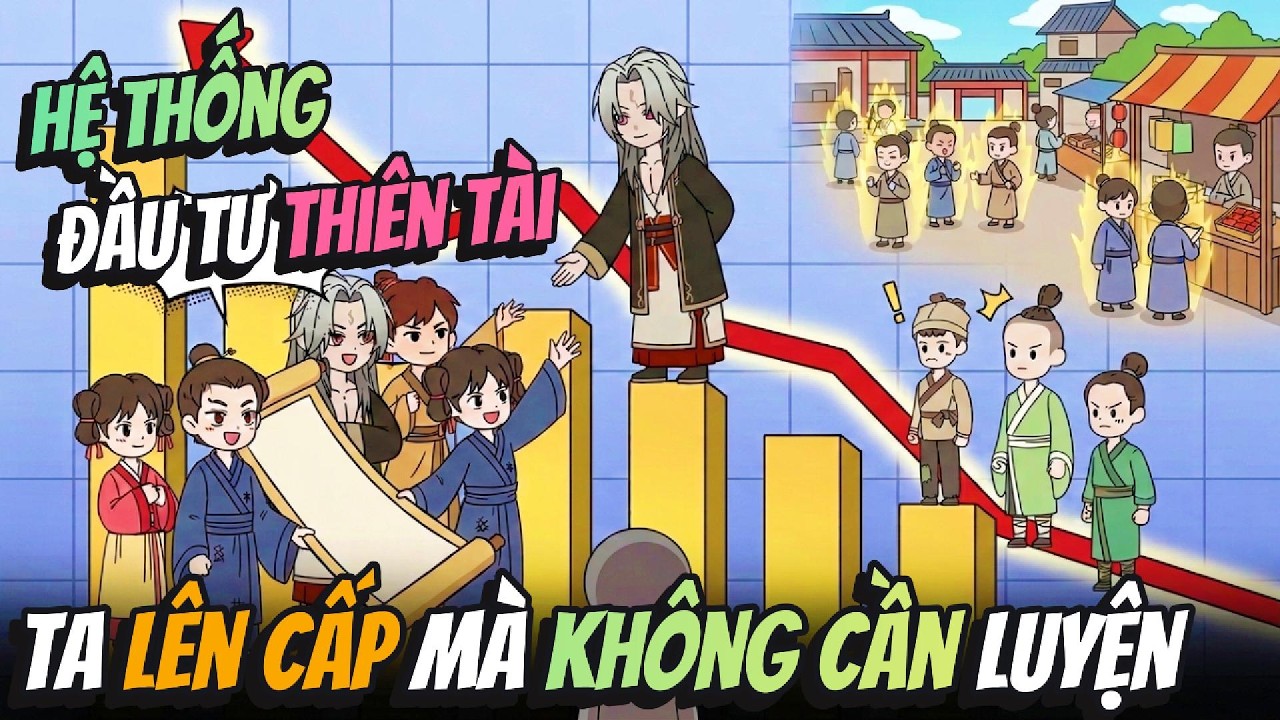 Hệ Thống Đầu Tư Thiên Tài Ta Lên Cấp Mà Không Cần Luyện | AVGsub