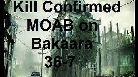 MW3: 36-7 Kill Confirmed on Bakaara + MOAB