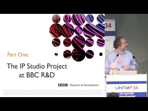 UKNOF34 - IP Networks in the TV Studio: Recent work by BBC R&D