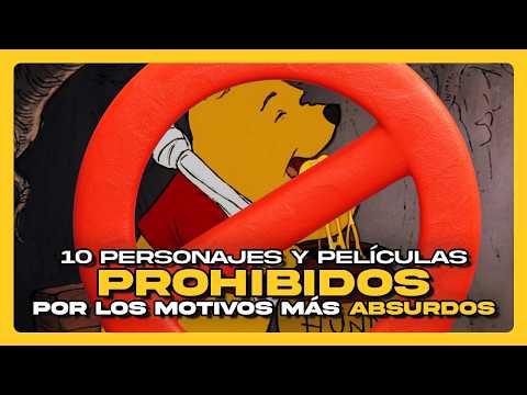 10 Personajes y películas PROHIBIDOS por los motivos más ABSURDOS