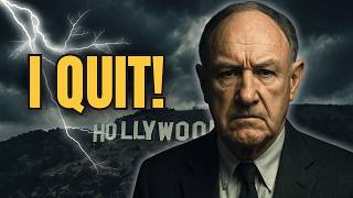 Gene Hackman Quit Hollywood Immediately After This Happened