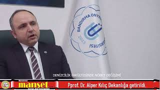 Prof Dr Alper Kılıç, Denizcilik Fakültesinde Dekanlığa Getirildi