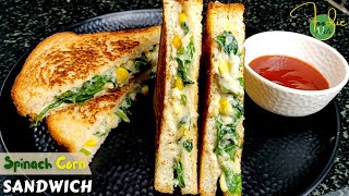 Cheesy Spinach & Corn Sandwich Recipe | तवे पर बनाएं पालक स्वीटकॉर्न सैंडविच | Easy & Quick Snack