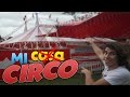 UN RECORRIDO POR MI CIRCO !! l Cristofer Lozada