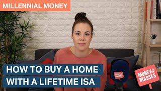 How to buy a home with a Lifetime ISA | Millennial Money
