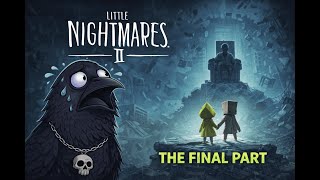 Raven plays Little Nightmares II - Part 4/4