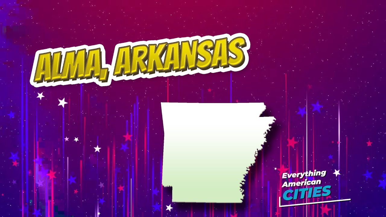 Alma, Arkansas ⭐️🌎 AMERICAN CITIES 🌎⭐️ YouTube