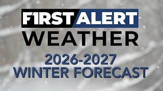 First Alert Weather: Winter Forecast 2026-2027