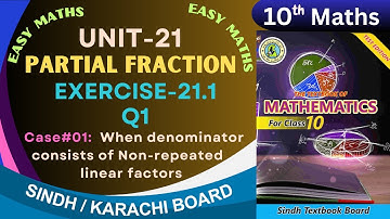 Exercise-21.1-Q1(Case-01) Unit-21 (Partial fraction) Class-10 Sindh board by ms hina .