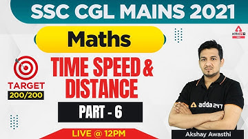 SSC CGL Mains 2021-22 | SSC CGL Mains Maths Classes by Akshay Awasthi | Time Speed & Distance #6