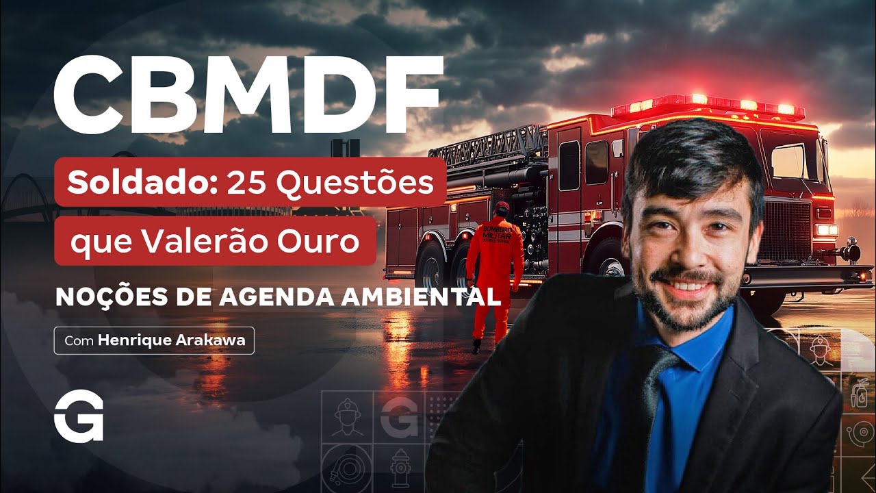 Concurso CBMDF Soldado: 25 Questões que Valerão Ouro | Agenda Ambiental com Henrique Arakawa