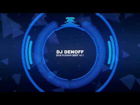 2016 Russian Deep House Mix Vol. 1 by DJ DENOFF