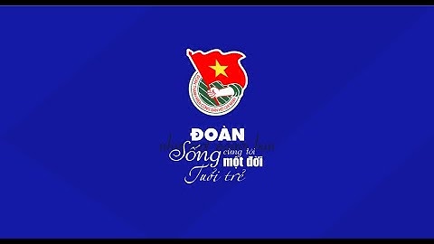 Báo cáo Tổng kết công tác Đoàn và PTTN nhiệm kỳ 2019 - 2022 (Chi đoàn Văn phòng UBND tỉnh Bắc Kạn)