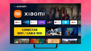 Cmo Conectar Smart Tv Xiaomi A Internet Por Wifi  Android Tv  