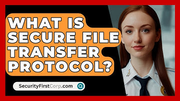 What Is Secure File Transfer Protocol? - SecurityFirstCorp.com