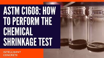 ASTM C1608: Chemical Shrinkage - How to Perform the Test - Vlog 576