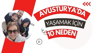 Avusturya'da Yaşamak için 10 Neden /Avusturya'da Yaşamaktan Neden Mutluyum?  - Avrupa'da Yaşam