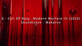 3   Call Of Duty  Modern Warfare III 2023 Soundtrack   Makarov