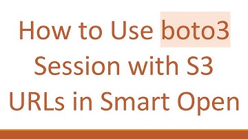 How to Use boto3 Session with S3 URLs in Smart Open