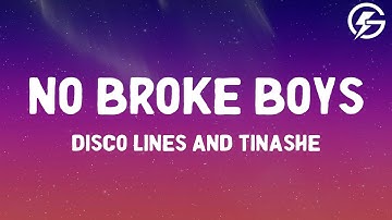 Disco Lines & Tinashe - No Broke Boys (Lyrics)