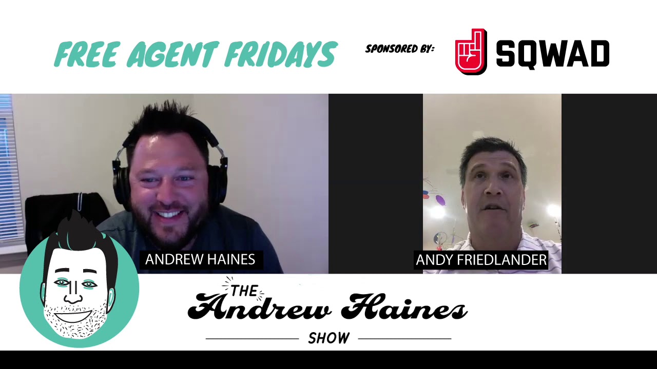 #23 Free Agent Fridays - Andy Friedlander - The Andrew Haines Show ...