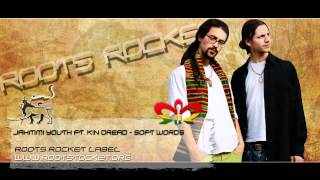 Jahmmi Youth ft. Kin Dread - Soft words |HD|