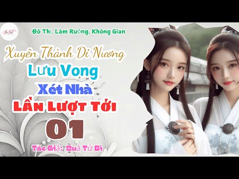 Video Tập :1 [Không Gian, Không CP] Xuyên Thành Di Nương, Lưu Vong Xét Nhà, Lần Lượt Tới - youtube
