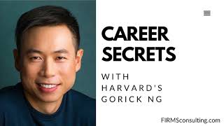 Harvard's Gorick Ng on career secrets (Strategy Skills podcast #154)