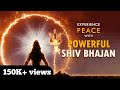 Shiv bhajan  experience peace  maitribodh bhajans