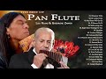 The Best of Pan Flute - Leo Rojas &amp; Gheorghe Zamfir Greatest Hits Full Album 2021
