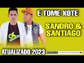 SANDRO &amp; SANTIAGO SÓ MÚSICAS TOP ATUALIZADO 2023