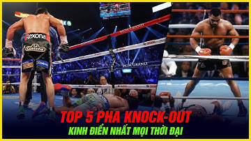 Top 5 pha Knock out kinh điển trong lịch sử quyền anh l Mike Tyson vẫn ghi dấu ấn đặc biệt