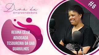 Divã da Empreendedora #6 - Regina Célia