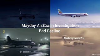 Mayday Air Crash Investigation Bad Feeling Made by @Lenish1st