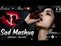 Sad Lofi Song Mood Off 😔|Slowed x Reverb | Night Vibes Sad Song 2025|HeartTouching Song😭#sad#Treding